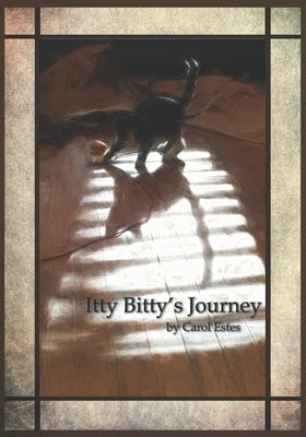Itty Bitty's Journey by Estes, Carol