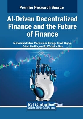 AI-Driven Decentralized Finance and the Future of Finance by Irfan, Mohammad
