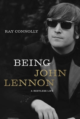 Being John Lennon by Connolly, Ray