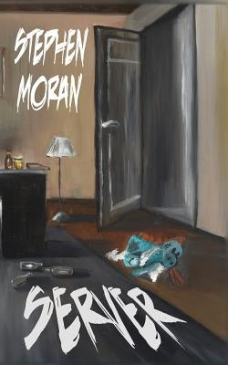 Server by Moran, Stephen