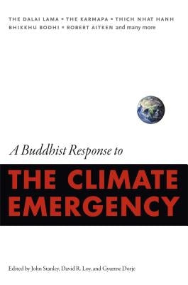 A Buddhist Response to the Climate Emergency by Stanley, John