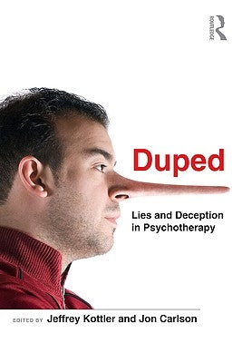 Duped: Lies and Deception in Psychotherapy by Kottler, Jeffrey