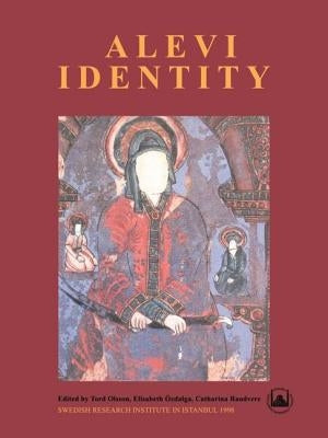 Alevi Identity: Cultural, Religious and Social Perspectives by Olsson, Tord