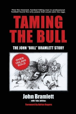 Taming the Bull: The John "Bull" Bramlett Story by Bramlett, John