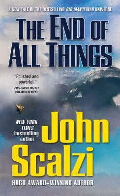 The End of All Things by Scalzi, John