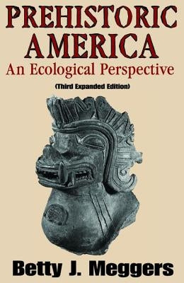 Prehistoric America: An Ecological Perspective by Makowski, Piotr