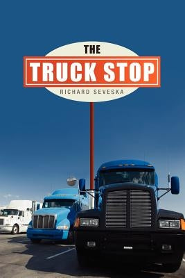 The Truck Stop by Seveska, Richard