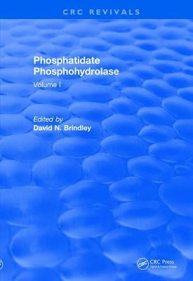 Phosphatidate Phosphohydrolase (1988): Volume I by Brindley, David N.