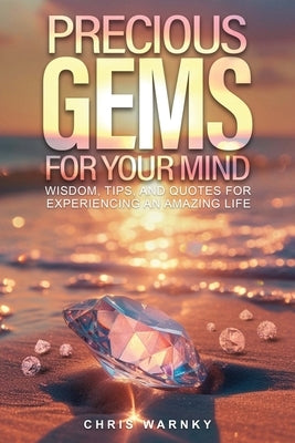 Precious Gems For Your Mind by Warnky, Chris