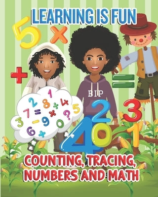 Learning Is Fun: Counting, Tracing, Numbers And Math by Fleming, Robyn