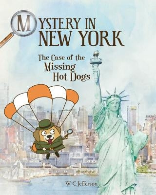 Mystery in New York - The Case of the Missing Hot Dogs by Wister, T. F.