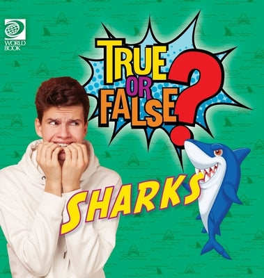 True or False? Sharks by World Book