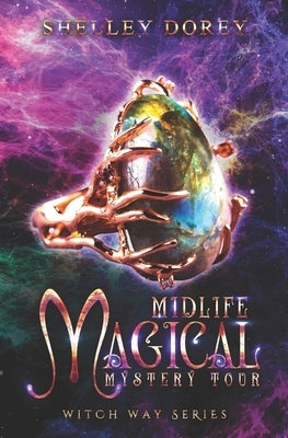 Midlife Magical Mystery Tour: Paranormal Women's Fiction by Dorey, Shelley