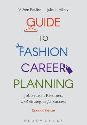 Guide to Fashion Career Planning: Job Search, Resumes and Strategies for Success by Paulins, V. Ann