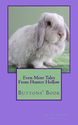 Even More Tales From Hunter Hollow: Buttons' Book by Hunter, Annie-Laurie