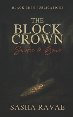 The Block Crown: Smoke & Bone by Ravae, Sasha