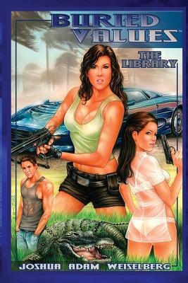 Buried Values: The Library by Weiselberg, Joshua Adam