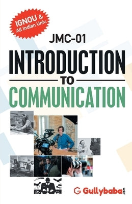 JMC-01 INTRODUCTION TO JOURNALISM And MASS COMMUNICATION by Panel, Gullybaba Com