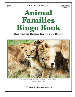 Animal Families Bingo Book: Complete Bingo Game In A Book by Stark, Rebecca