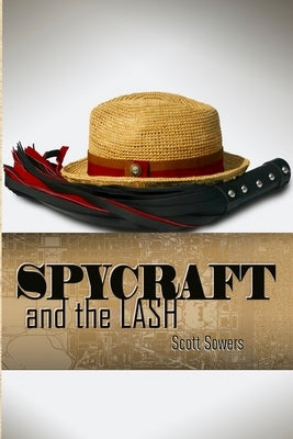 Spycraft and the Lash by Sowers, Scott