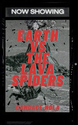 Earth vs The Lava Spiders by Nola, Candace