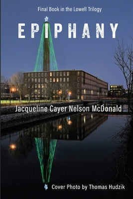 Epiphany: Final Book in the Lowell Trilogy by McDonald, Jacqueline Cayer Nelson