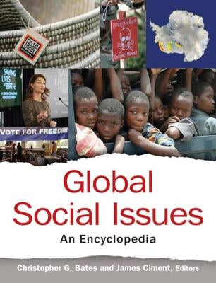 Global Social Issues: An Encyclopedia: An Encyclopedia by Bates, Christopher G.
