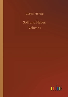 Soll und Haben: Volume 1 by Freytag, Gustav