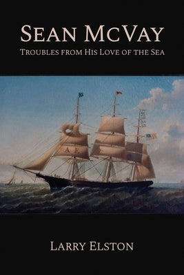 Sean McVay: Troubles from His Love of the Sea by Elston, Larry