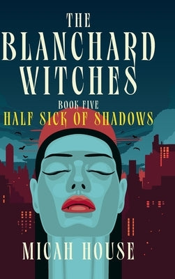 Half Sick of Shadows by House, Micah