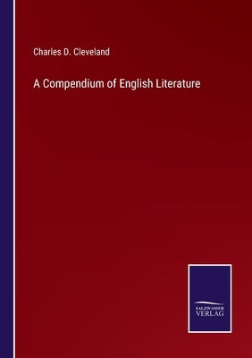 A Compendium of English Literature by Cleveland, Charles D.