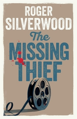 The Missing Thief by Silverwood, Roger