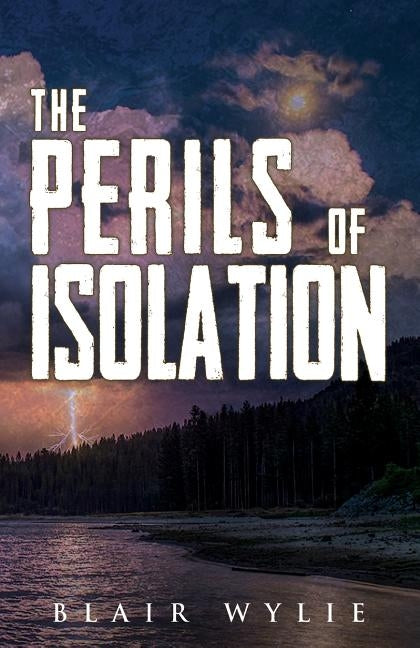 The Perils of Isolation by Wylie, Blair