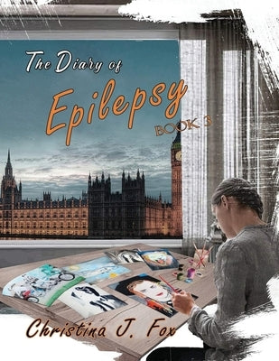 A Diary of Epilepsy Book 3 by Fox, Christina