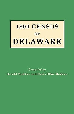 1800 Census of Delaware by Maddux, Gerald