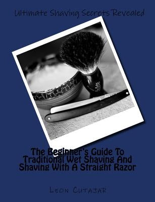 Ultimate Shaving Secrets Revealed by Cutajar, Leon