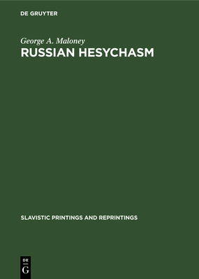 Russian Hesychasm: The Spirituality of Nil Sorskij by Maloney, George A.