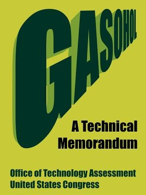 Gasohol: A Technical Memorandum by Office of Technology Assessment