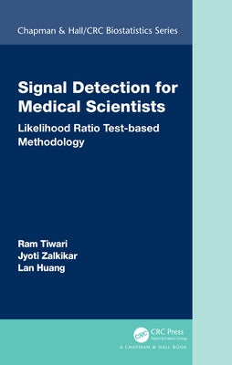 Signal Detection for Medical Scientists: Likelihood Ratio Test-Based Methodology by Tiwari, Ram