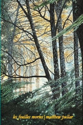 Les Feuilles Mortes by Pullar, Matthew