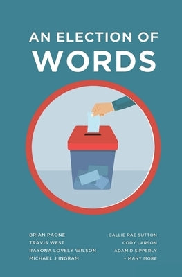An Election of Words by Paone, Brian