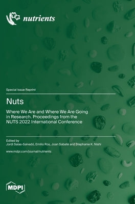 Nuts: Where We Are and Where We Are Going in Research. Proceedings from the NUTS 2022 International Conference by Salas-Salvadó, Jordi