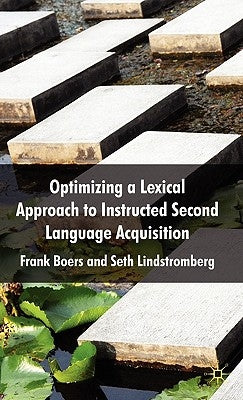 Optimizing a Lexical Approach to Instructed Second Language Acquisition by Boers, F.