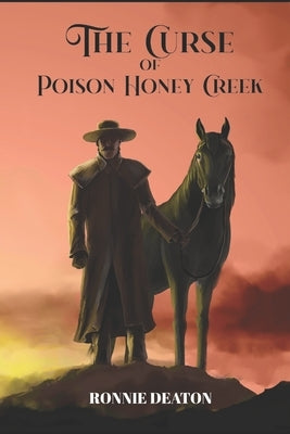 The Curse of Poison Honey Creek by Deaton, Ronnie