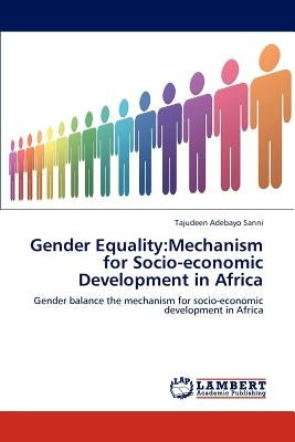 Gender Equality: Mechanism for Socio-economic Development in Africa by Sanni, Tajudeen Adebayo