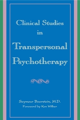 Clinical Studies in Transpersonal Psychotherapy by Boorstein, Seymour