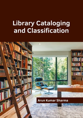 Library Cataloging and Classification by Kumar Sharma, Arun