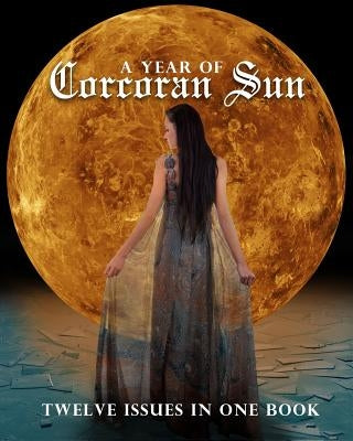A Year of Corcoran Sun: Twelve Issues in One Book by St Onge, Diane E.