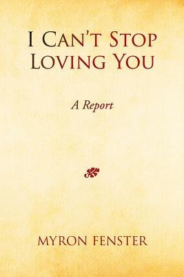 I Can't Stop Loving You by Fenster, Myron