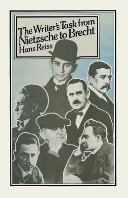 The Writer's Task from Nietzsche to Brecht by Reiss, Hans